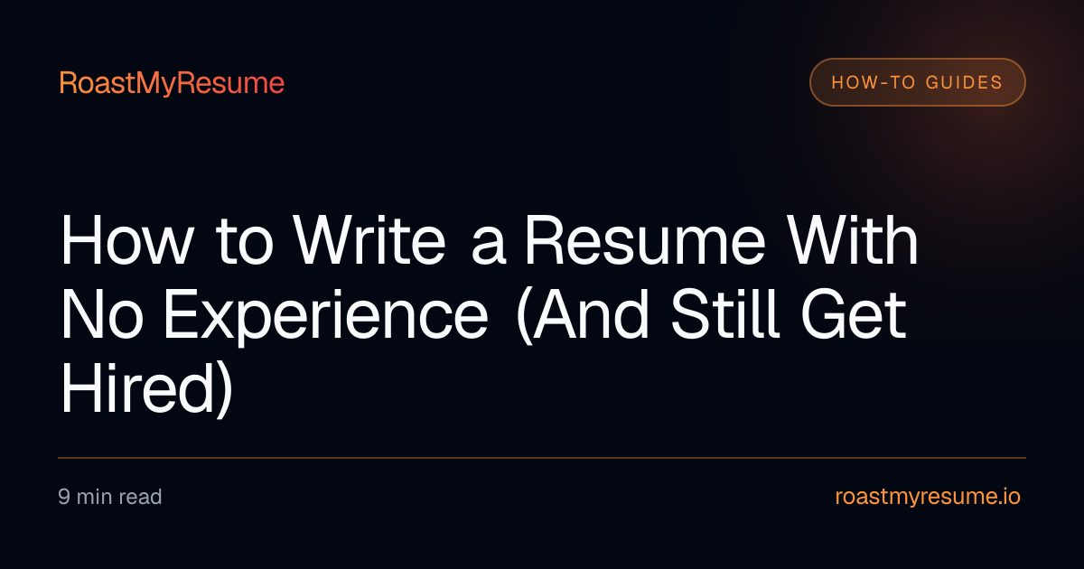 How to Write a Resume With No Experience (And Still Get Hired ...